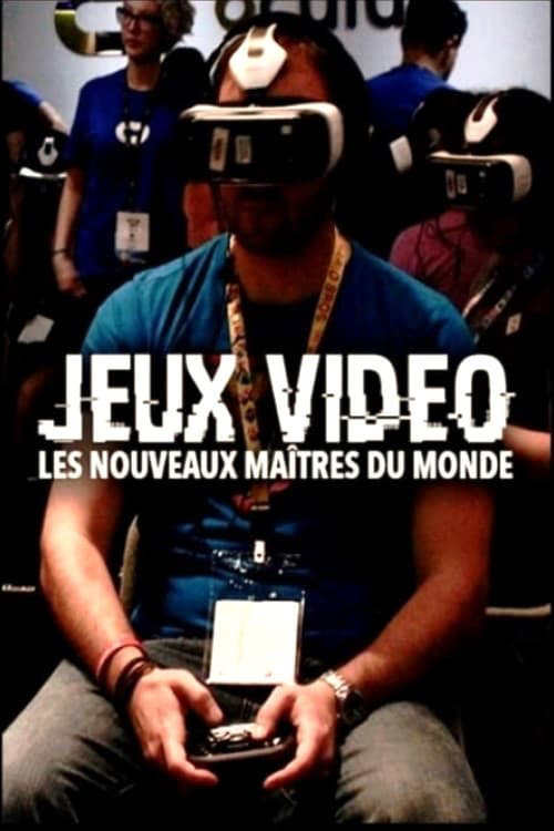 Jeux vidéo, les nouveaux maîtres du monde